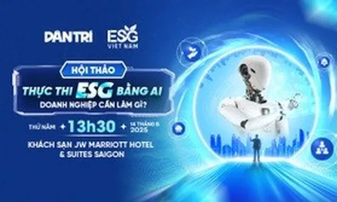 14/8 diễn ra hội thảo "Thực thi ESG bằng AI" do Dân trí tổ chức