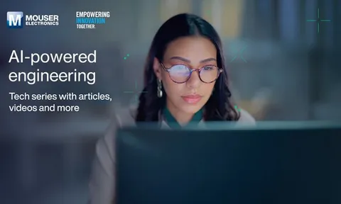Loạt bài mới nhất của Mouser định hướng sự cân bằng giữa AI và chuyên môn của con người trong kỹ thuật