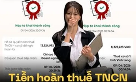 Xem người ta khoe tiền hoàn thuế TNCN này: Ít thì 10-13 triệu, có người được tận 36 triệu