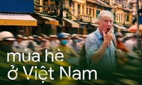 Tiến sĩ Mỹ tiết lộ cách "sống sót" qua mùa hè ở Việt Nam và lời thú nhận bất ngờ