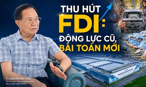 Thu hút FDI: Động lực cũ, bài toán mới
