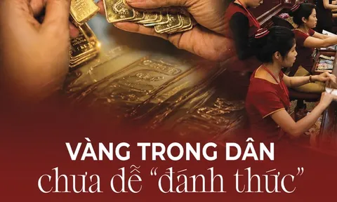 Vàng trong dân chưa dễ “đánh thức”