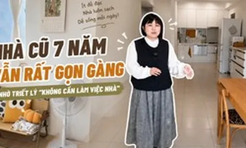“Không cần làm việc nhà” nhưng nhà vẫn sạch bong sau 7 năm: Bí quyết của bà nội trợ 39 tuổi khiến nhiều người muốn học theo